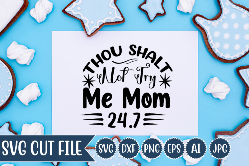 thou-shalt-not-try-me-mom-24-7