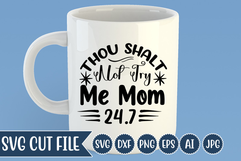 thou-shalt-not-try-me-mom-24-7