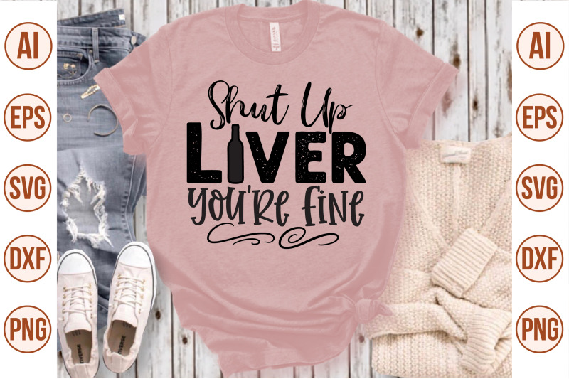 shut-up-liver-you-are-fine-svg