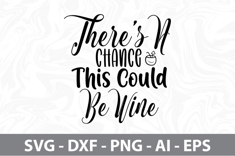 theres-a-chance-this-could-be-wine-svg