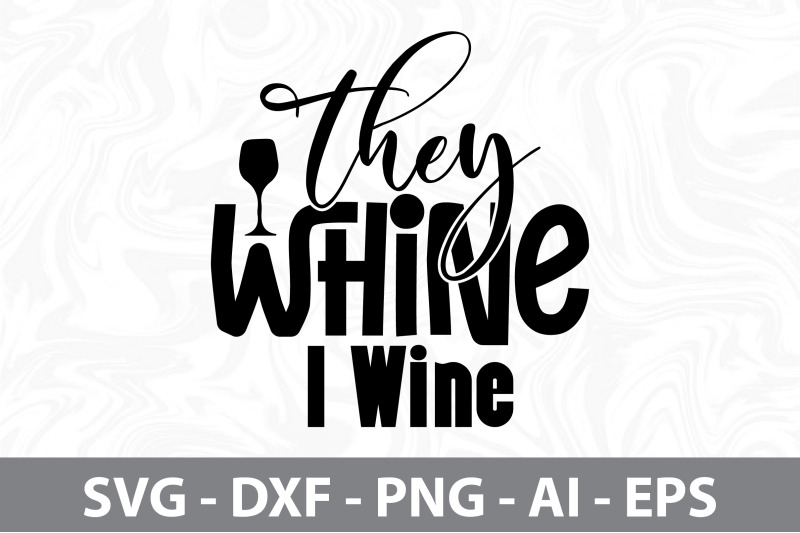 they-whine-i-wine-svg