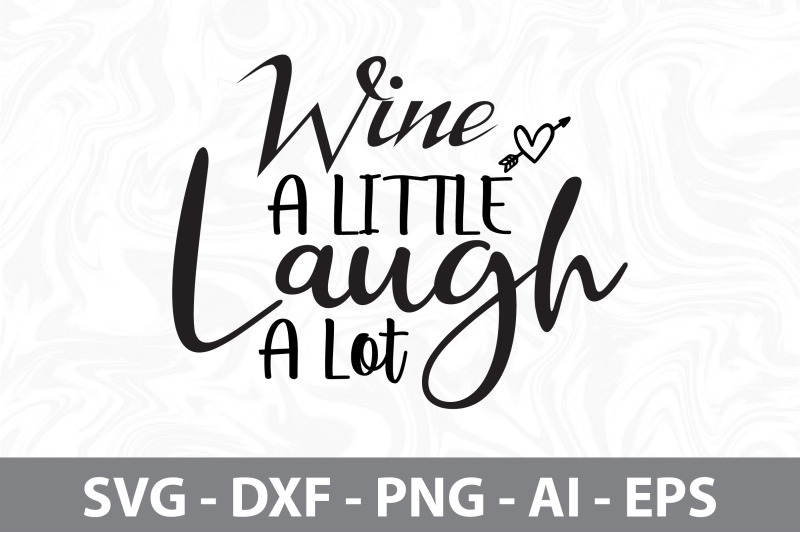 wine-a-little-laugh-a-lot-svg