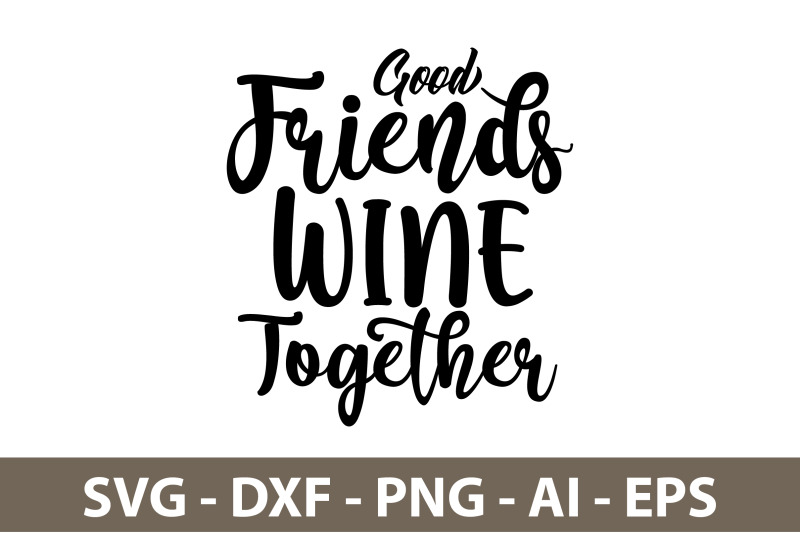 good-friends-wine-together-svg