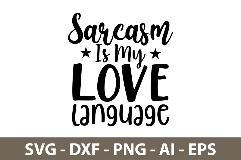 sarcasm-is-my-love-language-svg