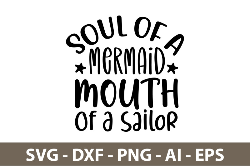 soul-of-a-mermaid-mouth-of-a-sailor-svg