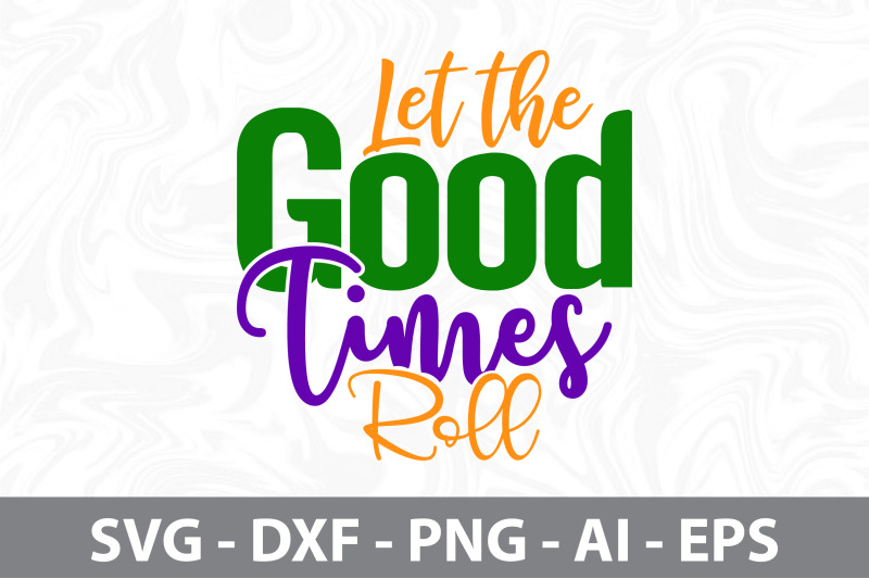 let-the-good-times-roll-svg