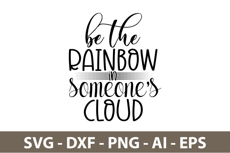 be-the-rainbow-in-someones-cloud-svg