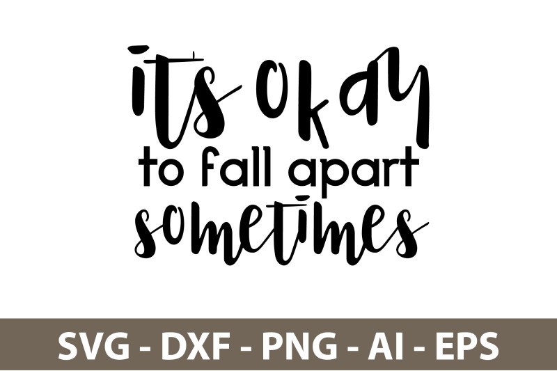 its-okay-to-fall-apart-sometimes-svg