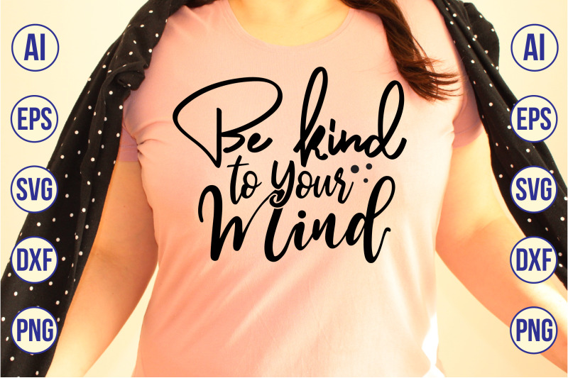 be-kind-to-your-mind-svg