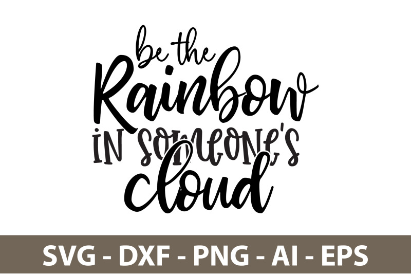 be-the-rainbow-in-someones-cloud-svg