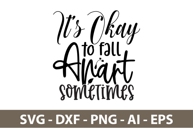 its-okay-to-fall-apart-sometimes-svg