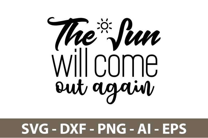 the-sun-will-come-out-again-svg