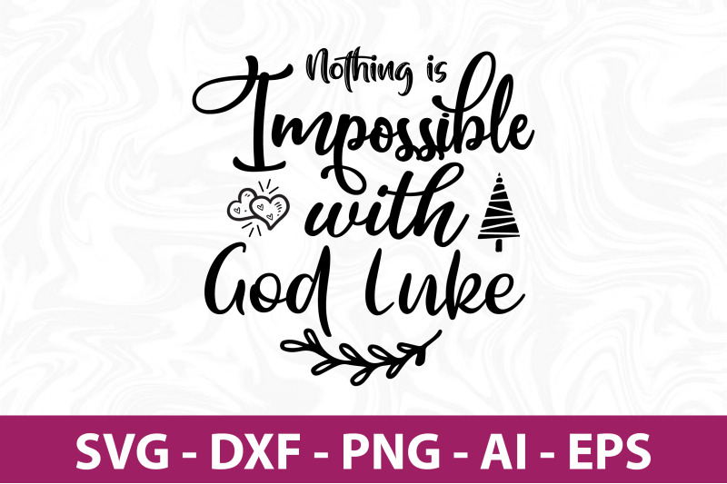 nothing-is-impossible-with-god-luke-svg