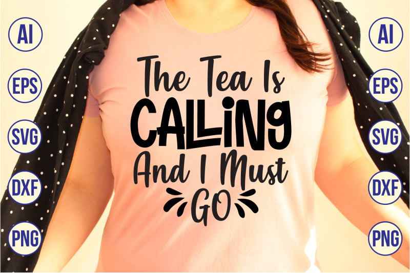 the-tea-is-calling-and-i-must-go-svg