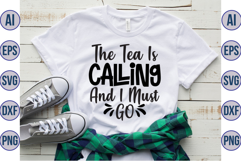 the-tea-is-calling-and-i-must-go-svg