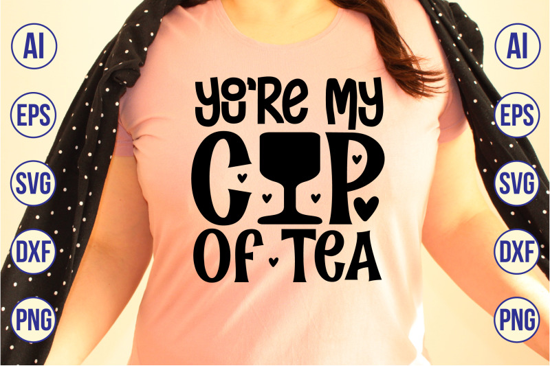 you-are-my-cup-of-tea-svg