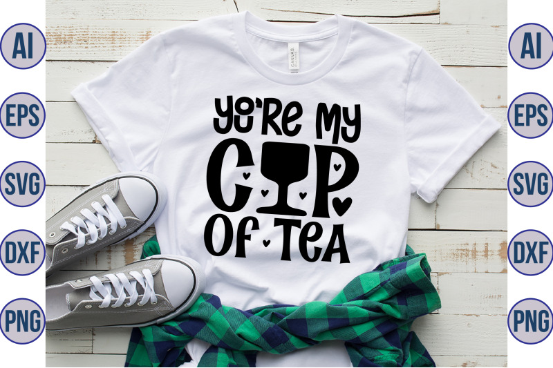 you-are-my-cup-of-tea-svg