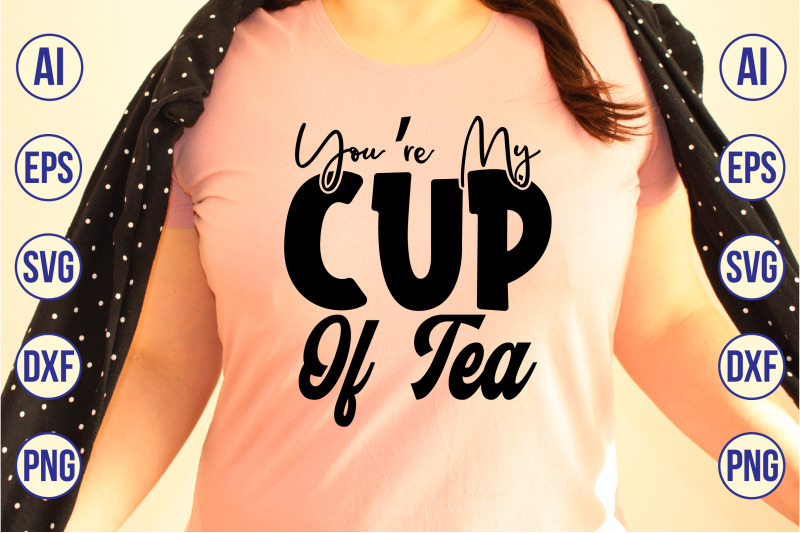 you-are-my-cup-of-tea-svg