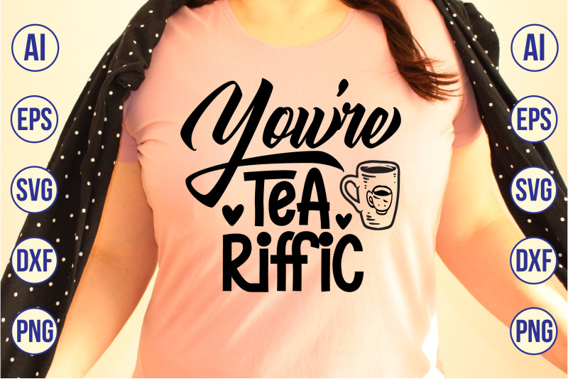 you-are-tea-riffic-svg