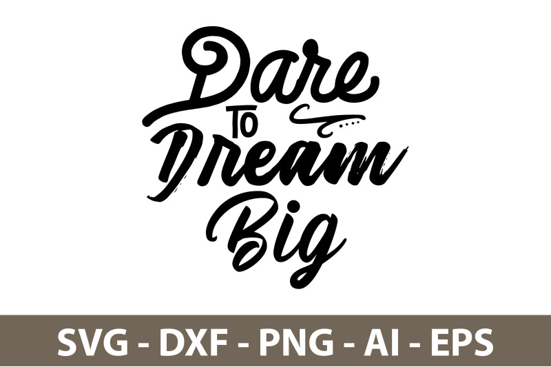 dare-to-dream-big-svg