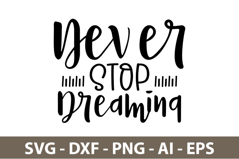 never-stop-dreaming-svg