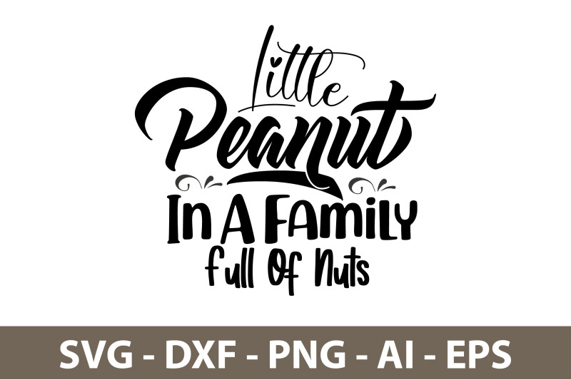 little-peanut-in-a-family-full-of-nuts-svg