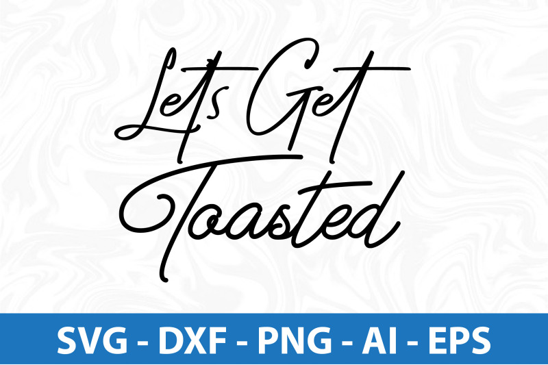 let-039-s-get-toasted-svg