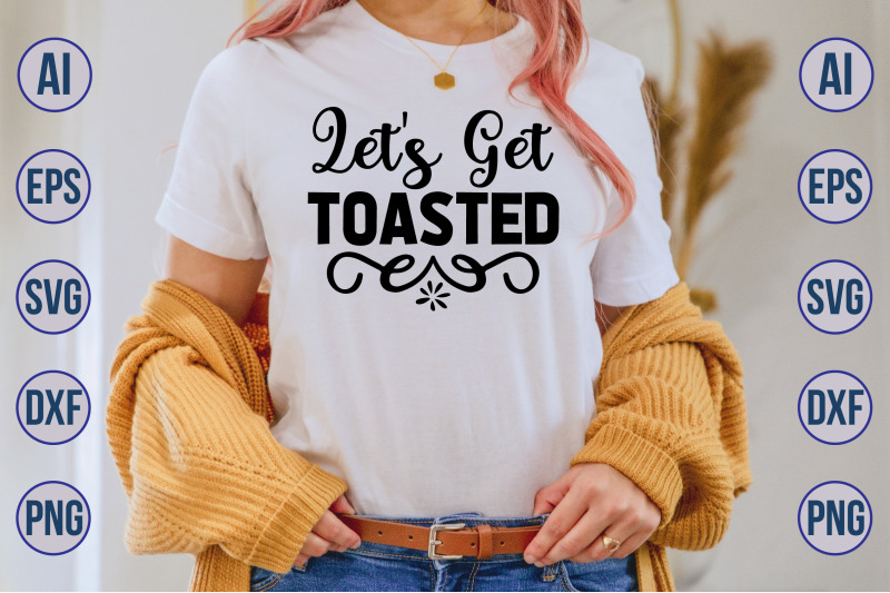 let-039-s-get-toasted-svg