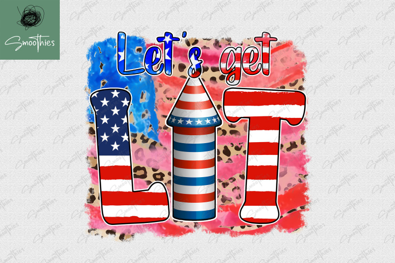 let-039-s-get-lit-4th-of-july-sublimation