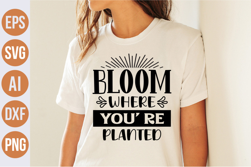 bloom-where-you-039-re-planted-svg