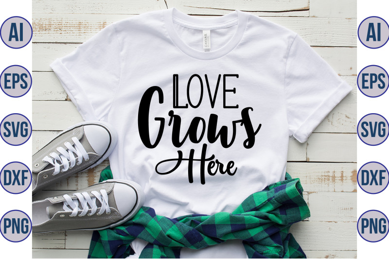 love-grows-here-svg