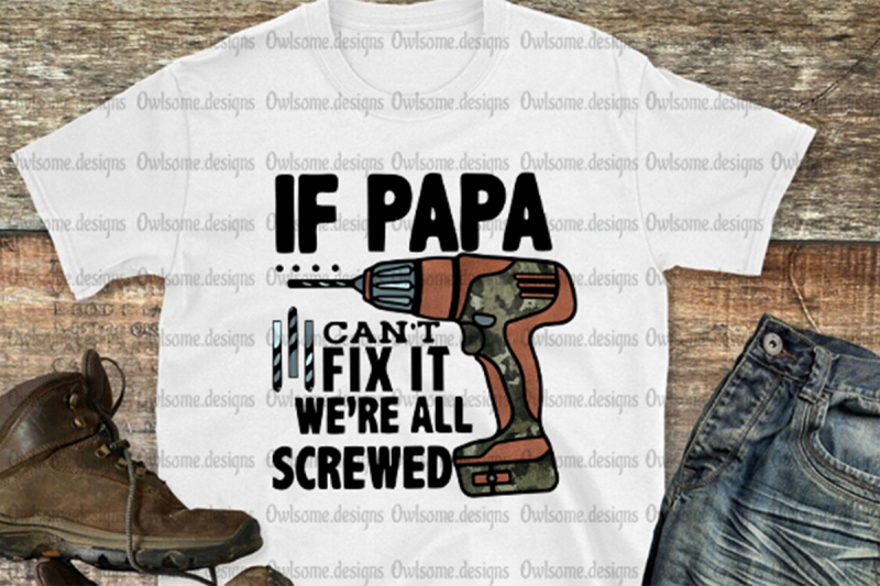 if-father-nbsp-can-039-t-fix-it-we-039-re-all-screwed-sublimation-design