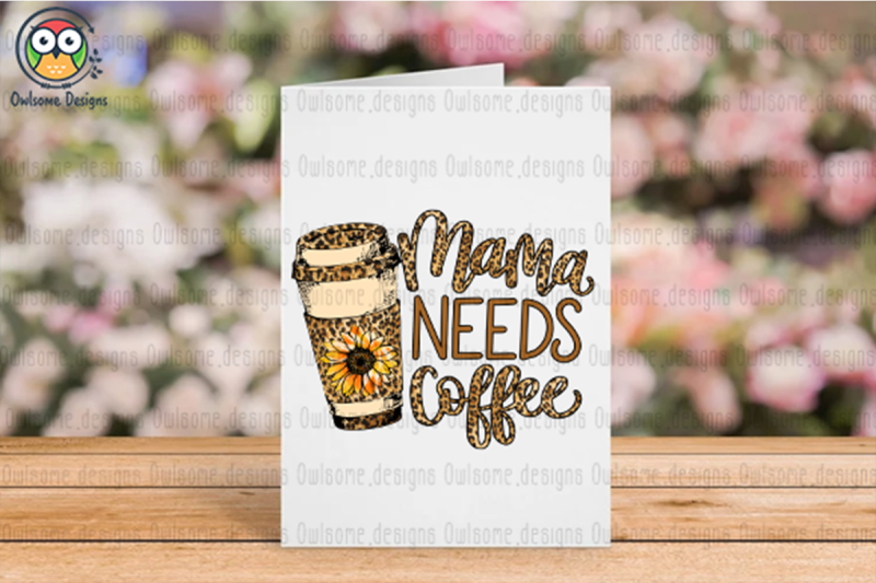 mama-needs-coffee-sublimation-design