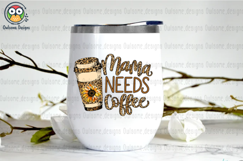 mama-needs-coffee-sublimation-design