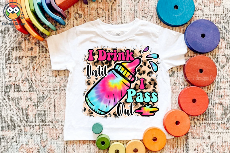 i-drink-until-i-pass-out-sublimation