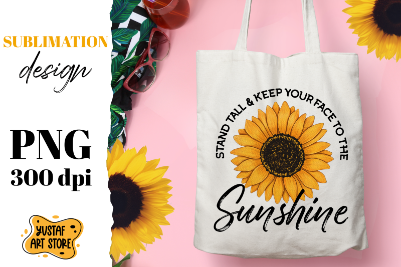 sunflower-sublimation-design-with-quote-quot-stand-tall-amp-keep-your-face-t