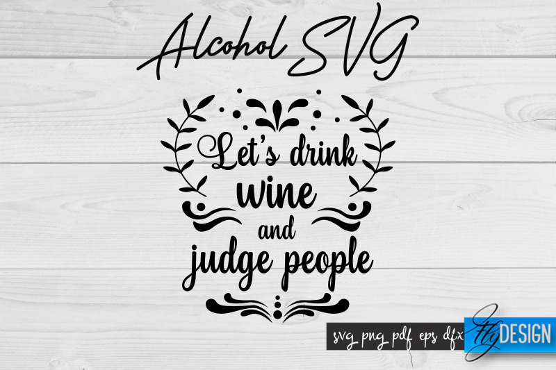 alcohol-svg-alcohol-quotes-svg-wine-sayings