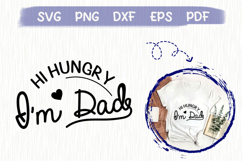 funny-design-hi-hungry-i-039-m-dad