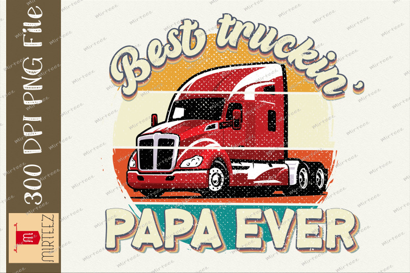 best-truckin-papa-ever-dad-sublimation