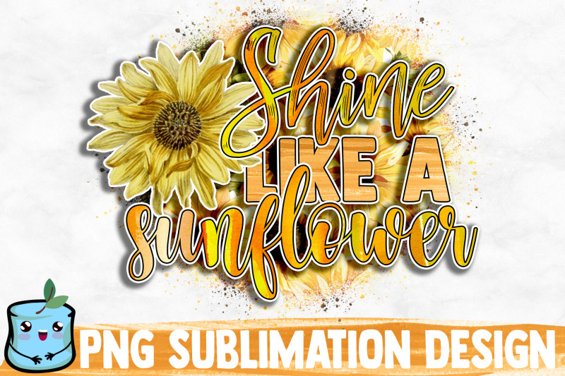 shine-like-a-sunflower-sublimation-design