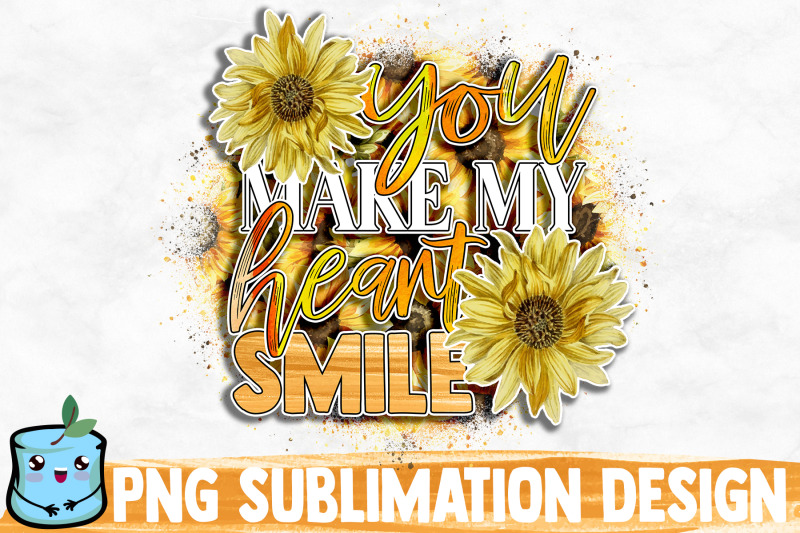 you-make-my-heart-smile-sublimation-design