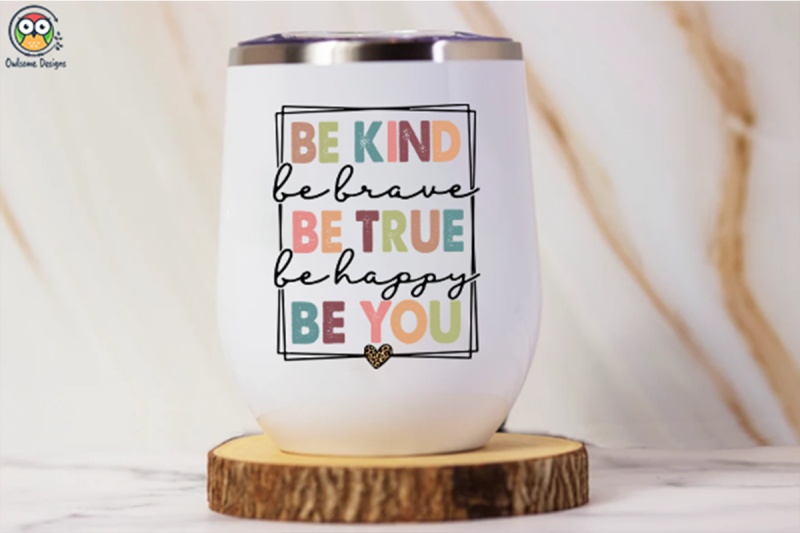 be-kind-be-true-be-you-sublimation-design