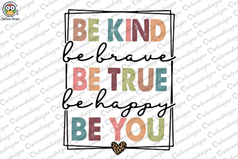 be-kind-be-true-be-you-sublimation-design