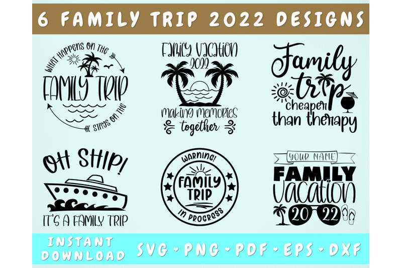 family-trip-2022-svg-bundle-6-designs-family-vacation-2022-svg