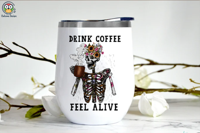 drink-coffee-feel-alive-nbsp-sublimation-design