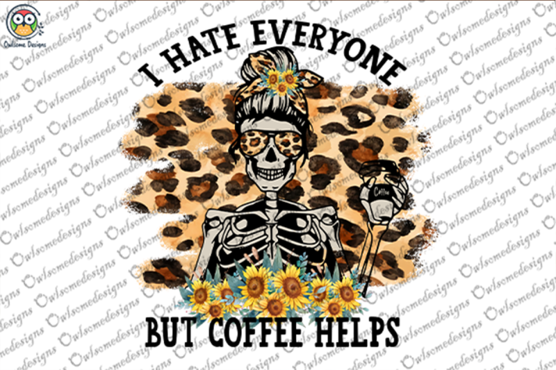 i-hate-everyone-but-coffee-helps-sublimation