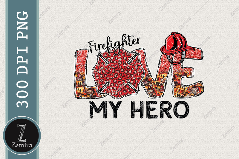 love-my-hero-firefighter-fire-hero-png