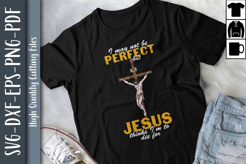 i-may-not-be-perfect-but-jesus-thinks