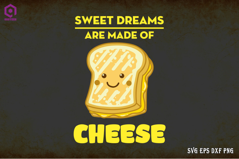 sweet-dreams-are-made-of-cheese