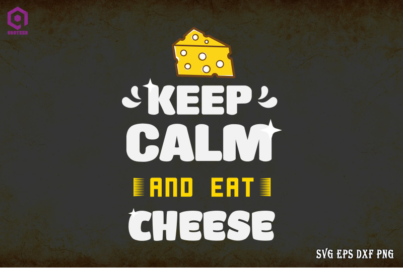 keep-calm-and-eat-cheese